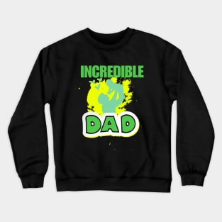 Incredible Dad Design Crewneck Sweatshirt